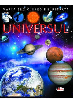 Marea enciclopedie ilustrata - Universul